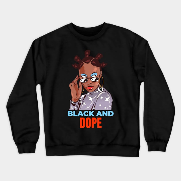 Black And Dope - Black Lives Matter Crewneck Sweatshirt by Meme My Shirt Shop